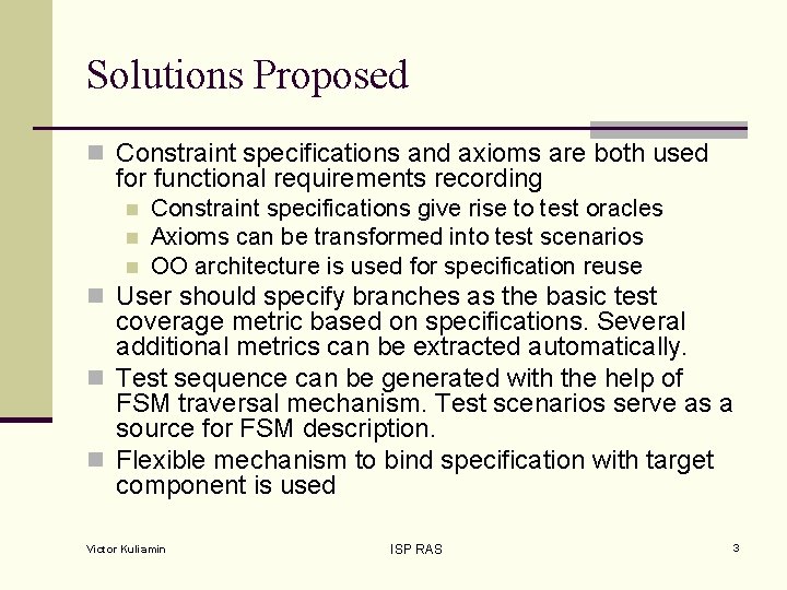 Solutions Proposed n Constraint specifications and axioms are both used for functional requirements recording