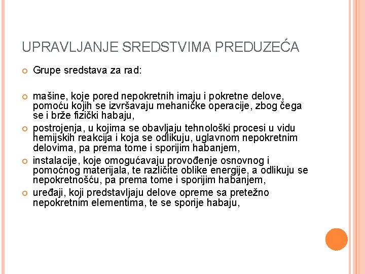 UPRAVLJANJE SREDSTVIMA PREDUZEĆA Grupe sredstava za rad: mašine, koje pored nepokretnih imaju i pokretne