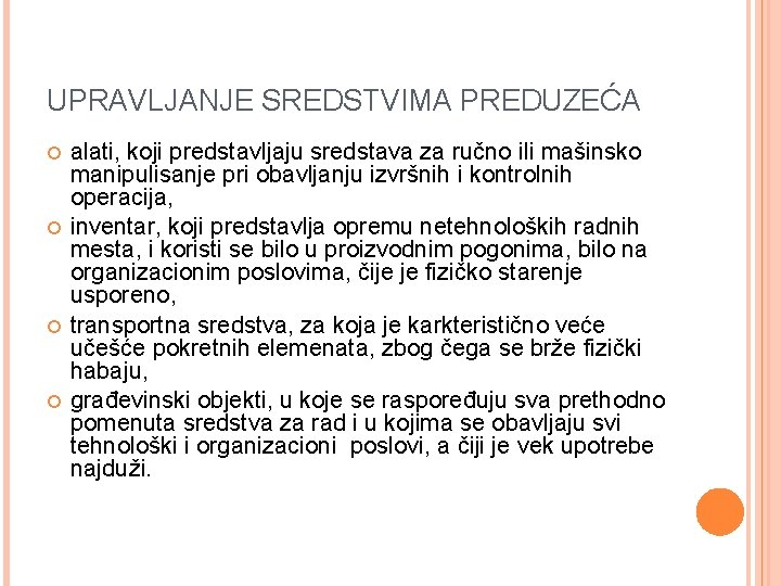 UPRAVLJANJE SREDSTVIMA PREDUZEĆA alati, koji predstavljaju sredstava za ručno ili mašinsko manipulisanje pri obavljanju