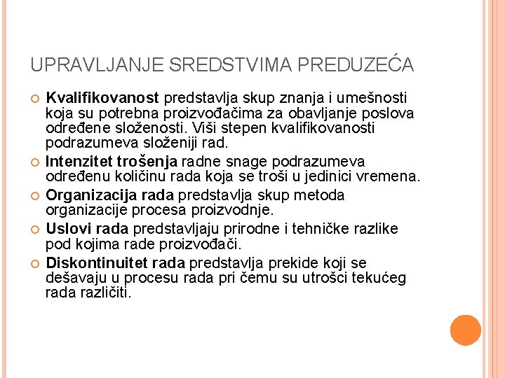 UPRAVLJANJE SREDSTVIMA PREDUZEĆA Kvalifikovanost predstavlja skup znanja i umešnosti koja su potrebna proizvođačima za