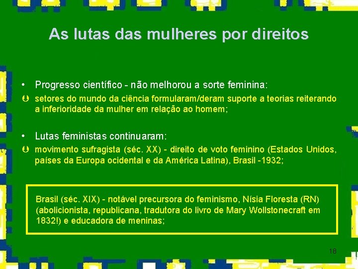 As lutas das mulheres por direitos • Progresso científico - não melhorou a sorte