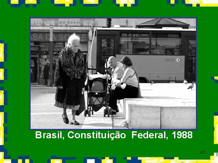 Brasil, Constituição Federal, 1988 43 