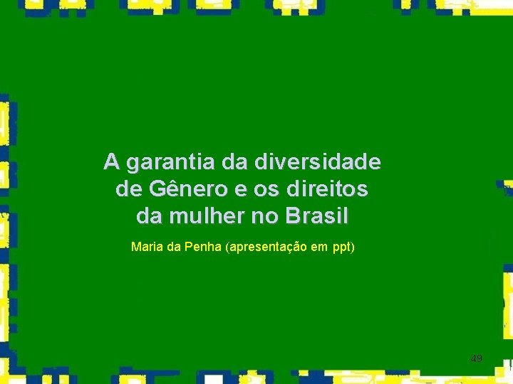 A garantia da diversidade de Gênero e os direitos da mulher no Brasil Maria