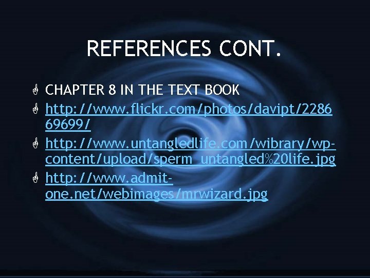 REFERENCES CONT. G CHAPTER 8 IN THE TEXT BOOK G http: //www. flickr. com/photos/davipt/2286