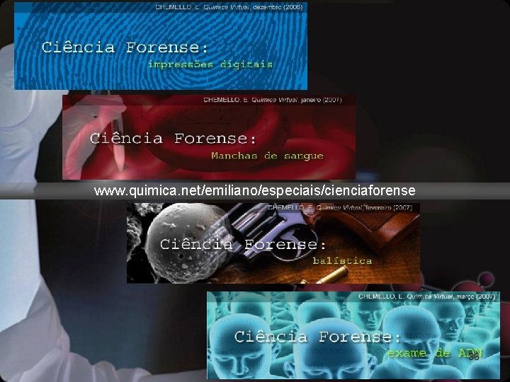 www. quimica. net/emiliano/especiais/cienciaforense 36 