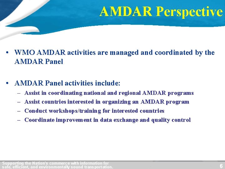 AMDAR Perspective • WMO AMDAR activities are managed and coordinated by the AMDAR Panel