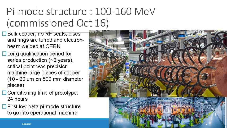 Pi-mode structure : 100 -160 Me. V (commissioned Oct 16) � Bulk copper, no