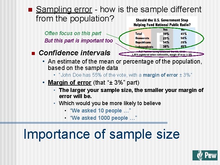 n Sampling error - how is the sample different from the population? Often focus
