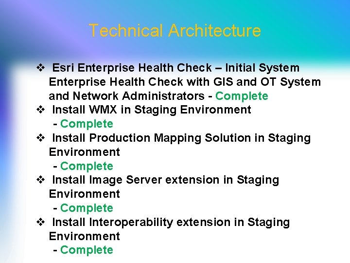 Technical Architecture v Esri Enterprise Health Check – Initial System Enterprise Health Check with