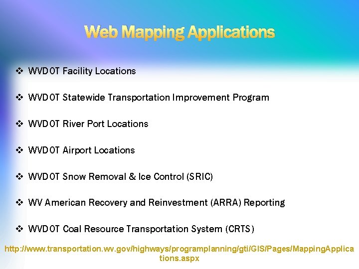 Web Mapping Applications v WVDOT Facility Locations v WVDOT Statewide Transportation Improvement Program v