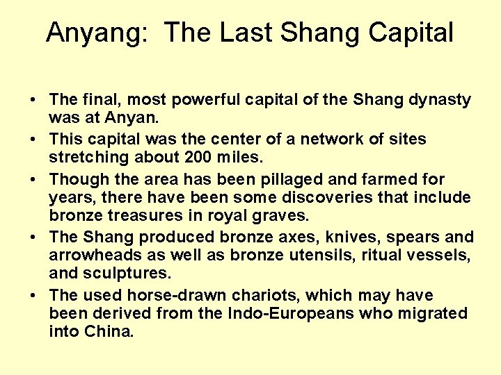 Anyang: The Last Shang Capital • The final, most powerful capital of the Shang