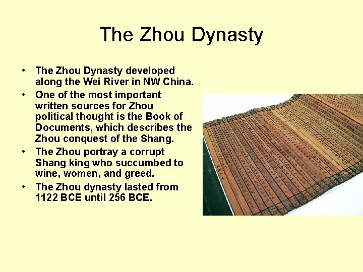 The Zhou Dynasty • The Zhou Dynasty developed along the Wei River in NW
