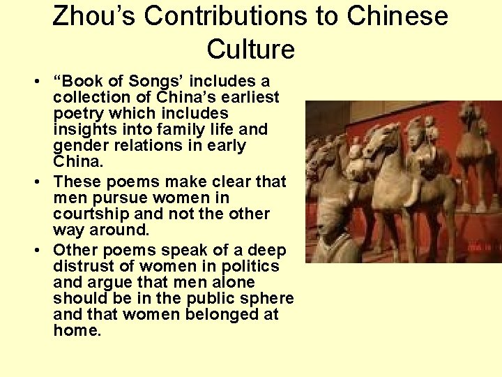 Zhou’s Contributions to Chinese Culture • “Book of Songs’ includes a collection of China’s
