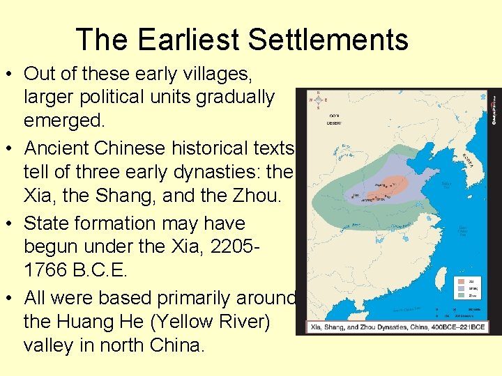 The Earliest Settlements • Out of these early villages, larger political units gradually emerged.