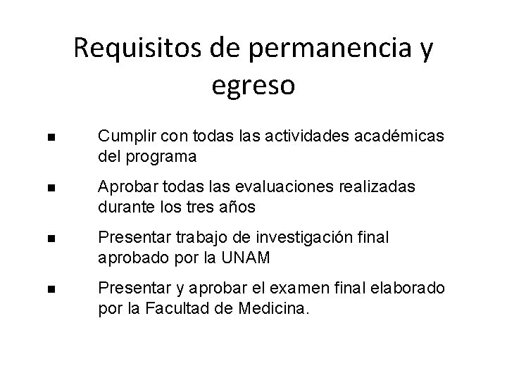 Requisitos de permanencia y egreso n Cumplir con todas las actividades académicas del programa