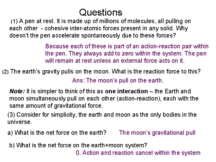 Questions (1) A pen at rest. It is made up of millions of molecules,