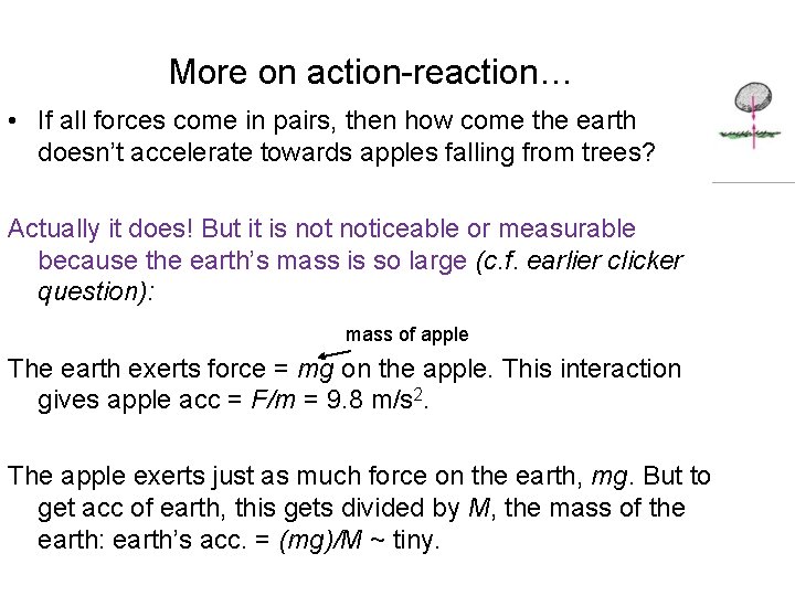 More on action-reaction… • If all forces come in pairs, then how come the