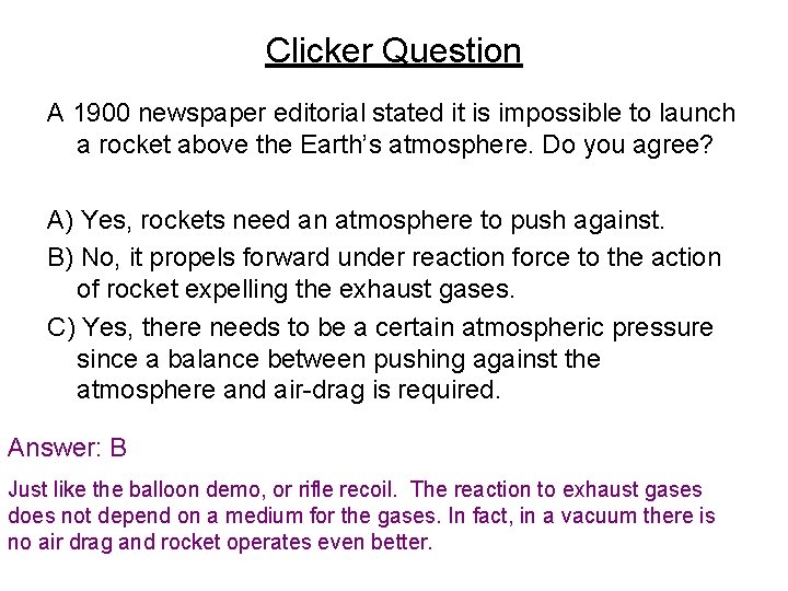 Clicker Question A 1900 newspaper editorial stated it is impossible to launch a rocket