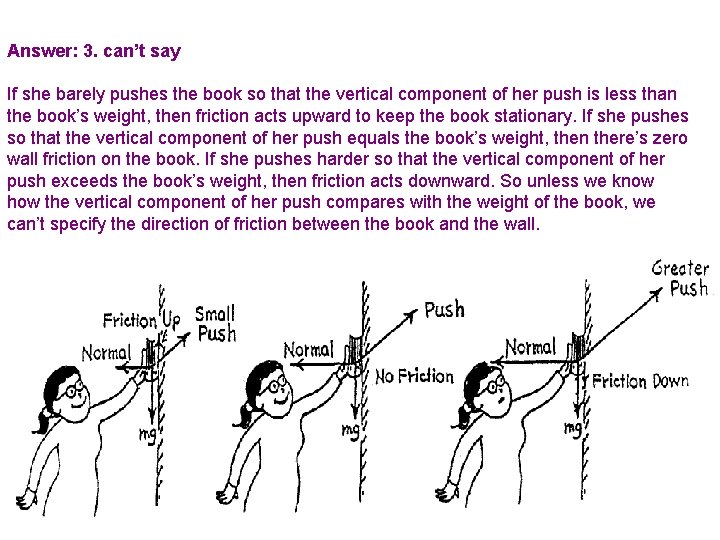 Answer: 3. can’t say If she barely pushes the book so that the vertical