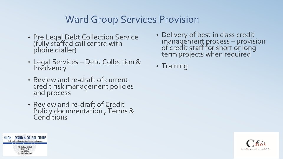 Ward Group Services Provision • Pre Legal Debt Collection Service (fully staffed call centre
