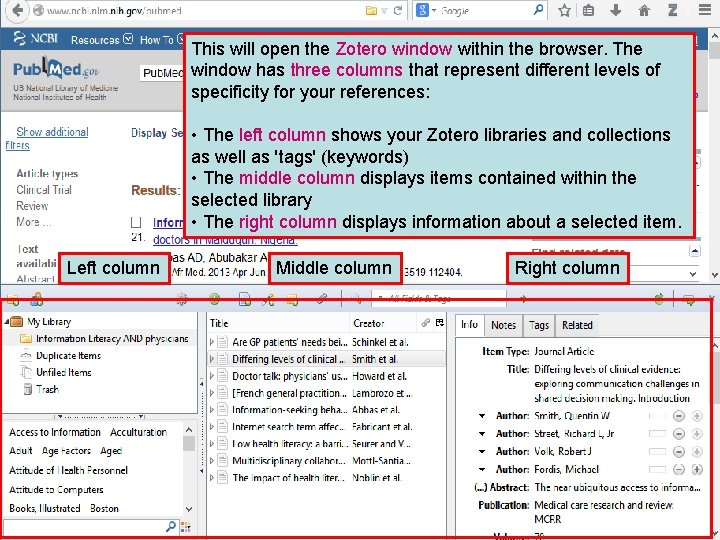 This will open the Zotero window within the browser. The window has three columns