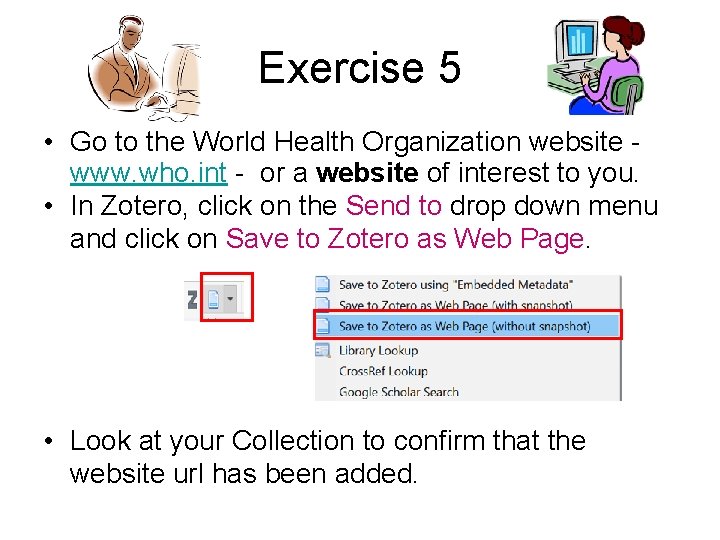 Exercise 5 • Go to the World Health Organization website www. who. int -