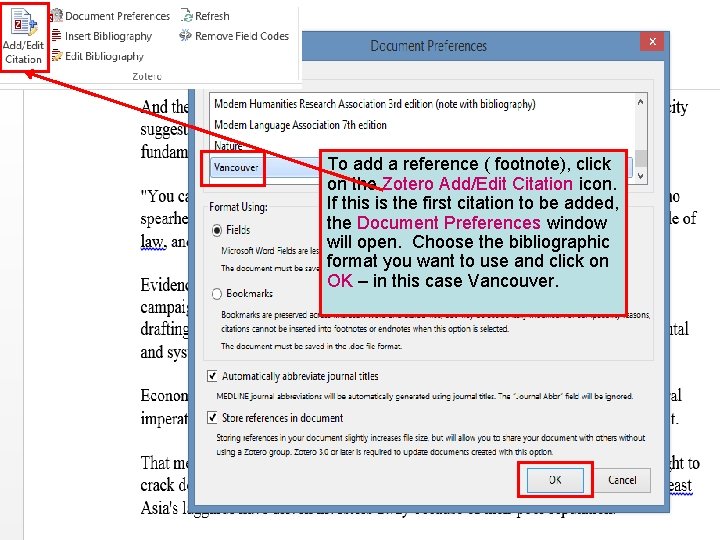 To add a reference ( footnote), click on the Zotero Add/Edit Citation icon. If