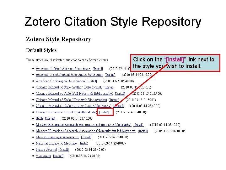 Zotero Citation Style Repository Click on the “[Install]” link next to the style you