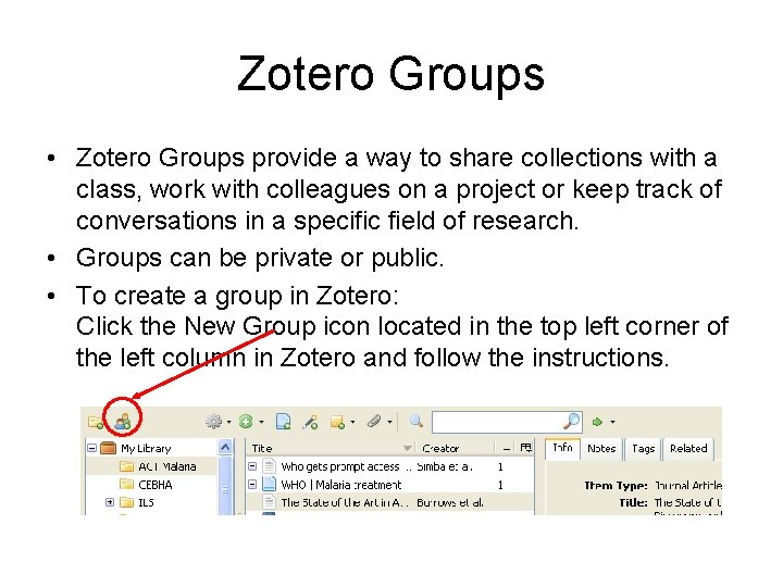 Zotero Groups • Zotero Groups provide a way to share collections with a class,