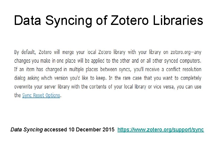 Data Syncing of Zotero Libraries Data Syncing accessed 10 December 2015 https: //www. zotero.