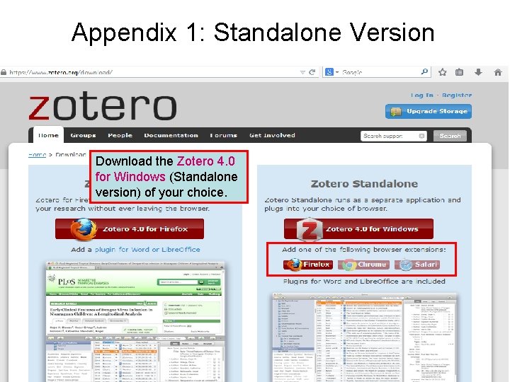 Appendix 1: Standalone Version Download the Zotero 4. 0 for Windows (Standalone version) of