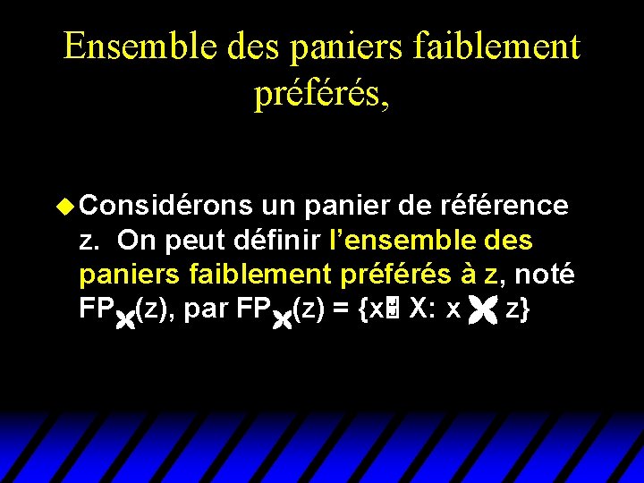 Ensemble des paniers faiblement préférés, u Considérons un panier de référence z. On peut Ensemble des paniers faiblement préférés, u Considérons un panier de référence z. On peut