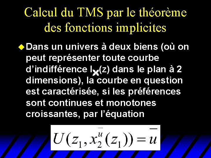 Calcul du TMS par le théorème des fonctions implicites u Dans un univers à Calcul du TMS par le théorème des fonctions implicites u Dans un univers à