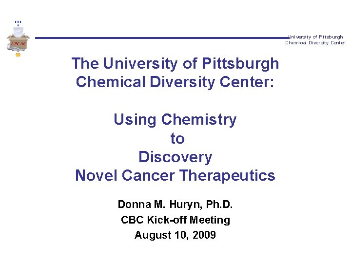 University of Pittsburgh Chemical Diversity Center The University of Pittsburgh Chemical Diversity Center: Using