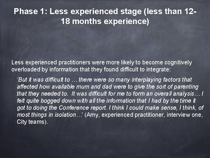 Phase 1: Less experienced stage (less than 1218 months experience) Less experienced practitioners were
