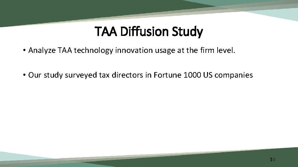 TAA Diffusion Study • Analyze TAA technology innovation usage at the firm level. •