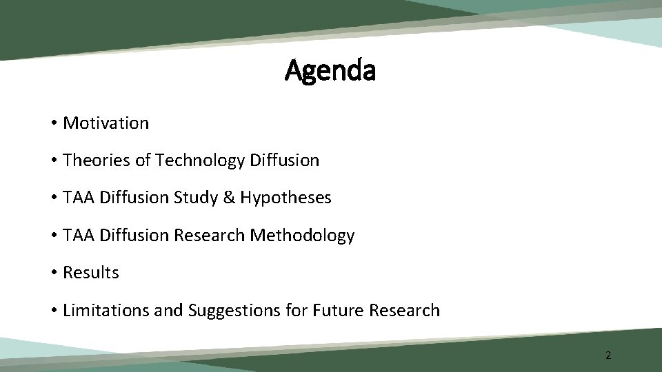 Agenda • Motivation • Theories of Technology Diffusion • TAA Diffusion Study & Hypotheses