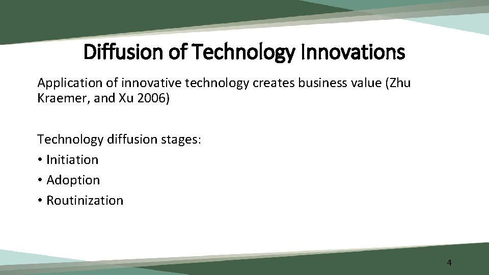 Diffusion of Technology Innovations Application of innovative technology creates business value (Zhu Kraemer, and