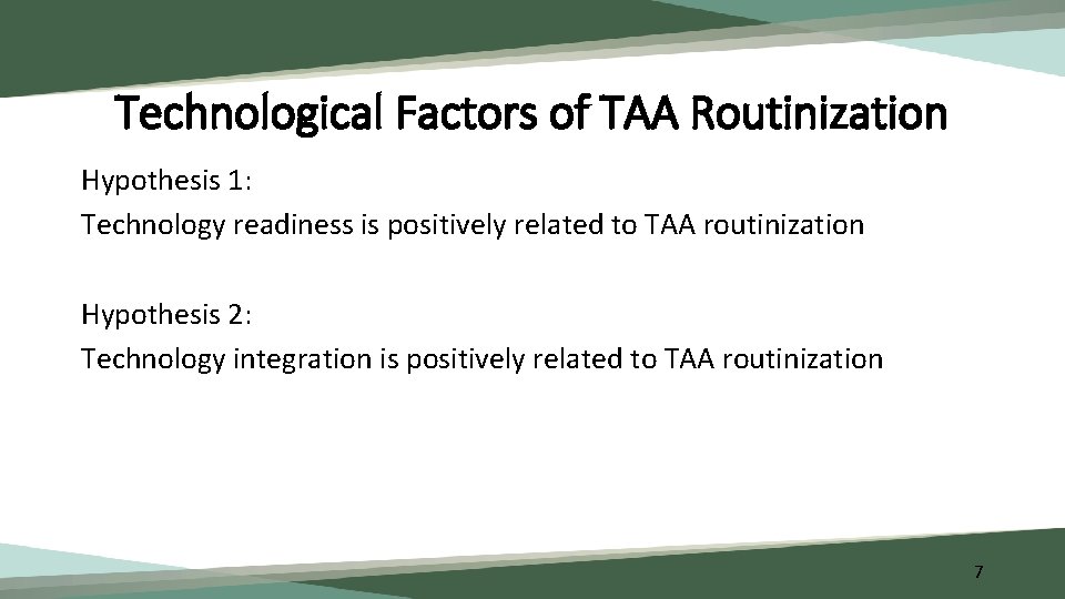 Technological Factors of TAA Routinization Hypothesis 1: Technology readiness is positively related to TAA