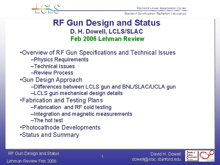 RF Gun Design and Status D. H. Dowell, LCLS/SLAC Feb 2006 Lehman Review •