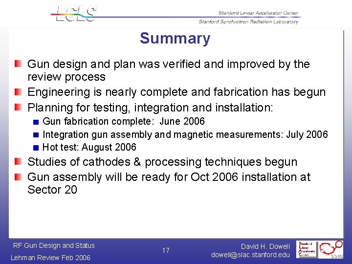 Summary Gun design and plan was verified and improved by the review process Engineering