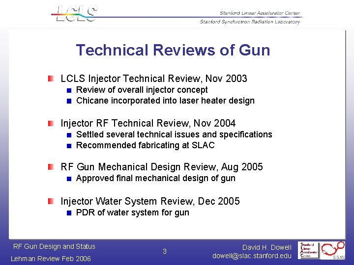 Technical Reviews of Gun LCLS Injector Technical Review, Nov 2003 Review of overall injector