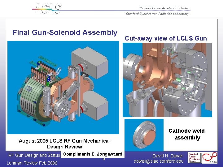 Final Gun-Solenoid Assembly August 2005 LCLS RF Gun Mechanical Design Review RF Gun Design