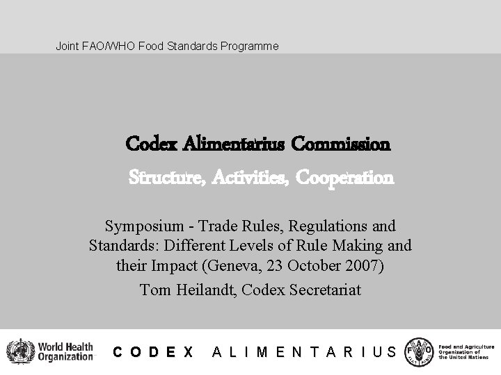 Joint FAO/WHO Food Standards Programme Codex Alimentarius Commission Structure, Activities, Cooperation Symposium - Trade
