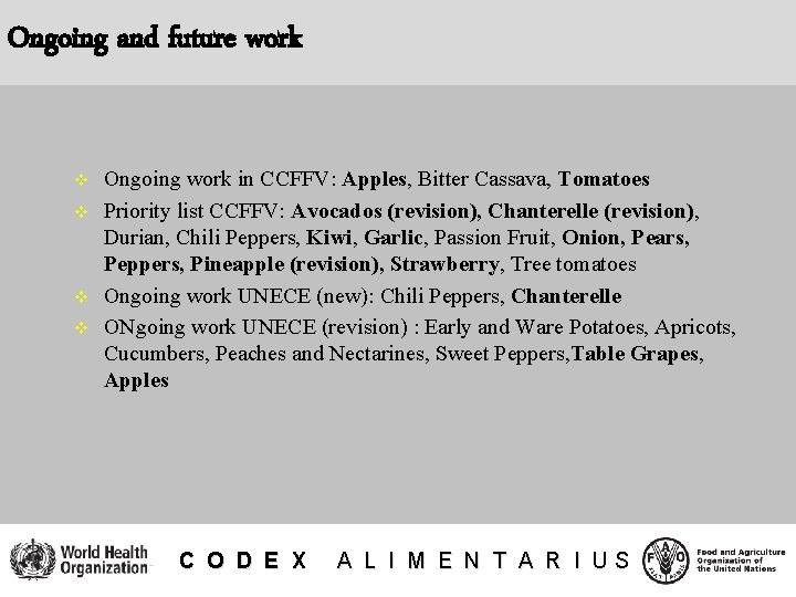 Ongoing and future work v v Ongoing work in CCFFV: Apples, Bitter Cassava, Tomatoes