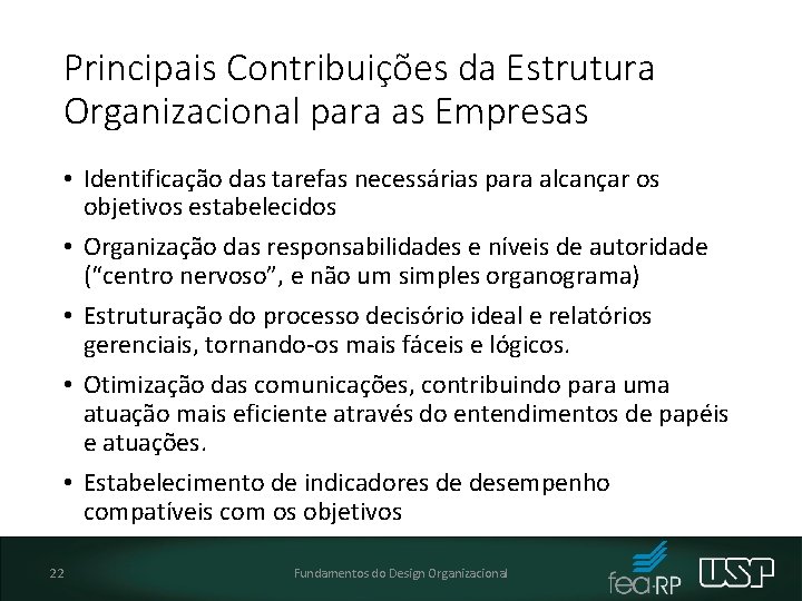 Principais Contribuições da Estrutura Organizacional para as Empresas • Identificação das tarefas necessárias para