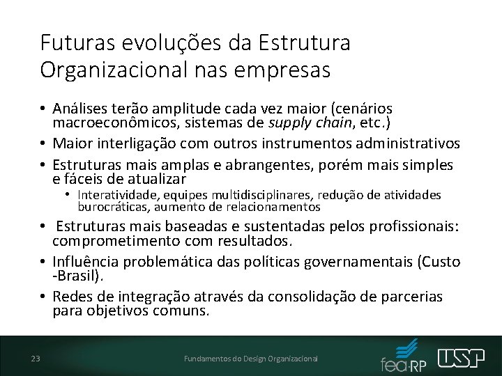 Futuras evoluções da Estrutura Organizacional nas empresas • Análises terão amplitude cada vez maior