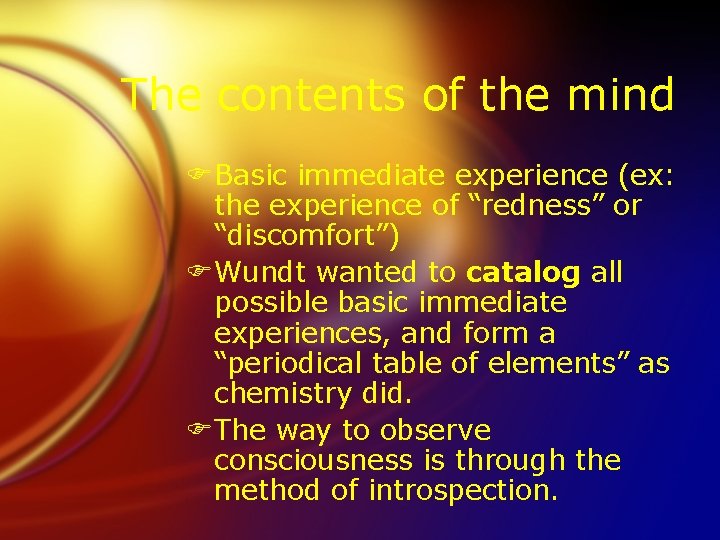 The contents of the mind FBasic immediate experience (ex: the experience of “redness” or