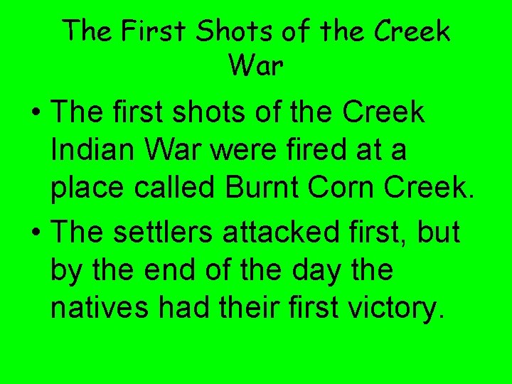 The First Shots of the Creek War • The first shots of the Creek