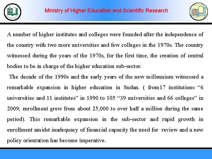 Ministry of Higher Education and Scientific Research A number of higher institutes and colleges